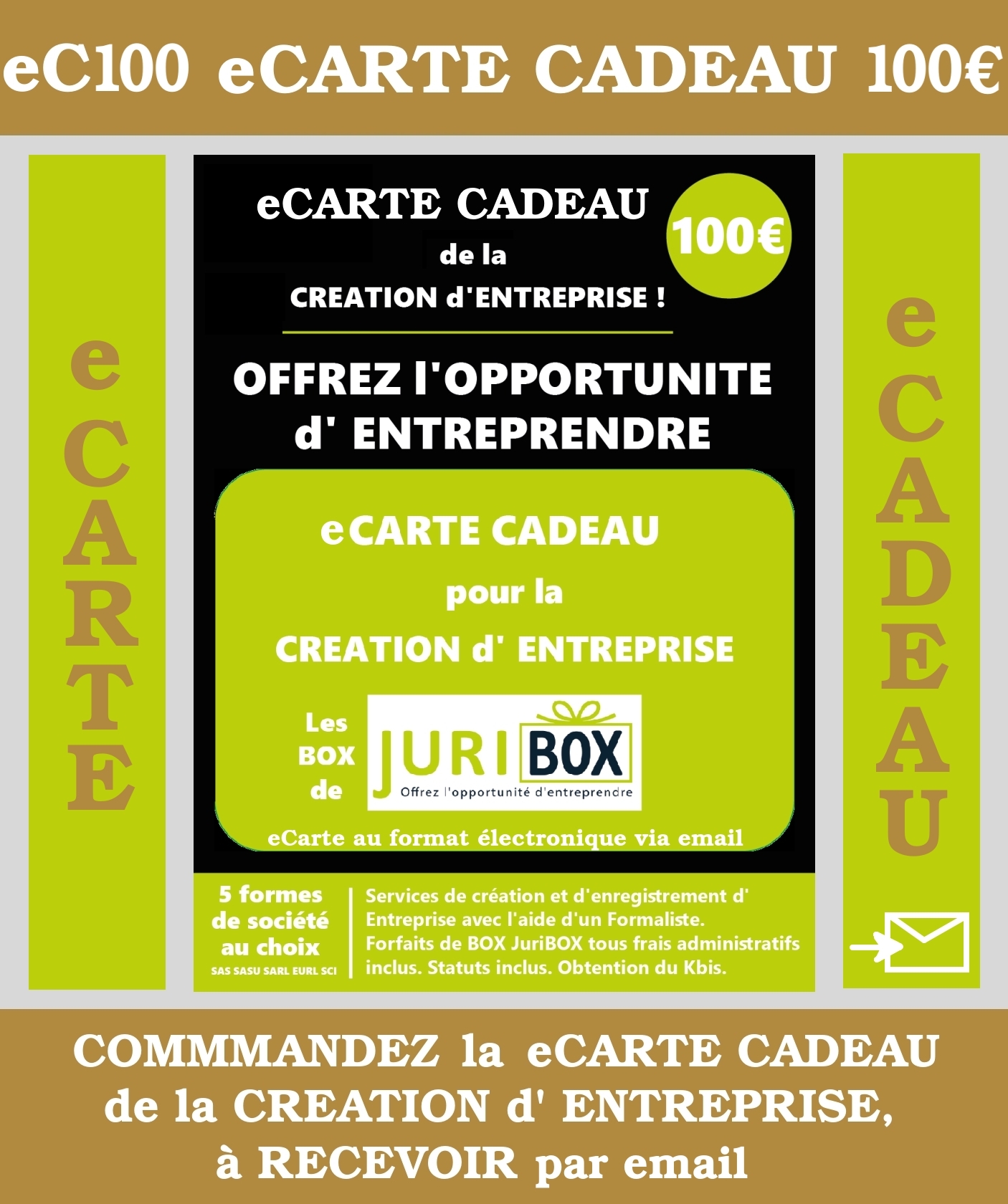 eC100_eCarteCadeau_eCarte_digitale_JuriBOX LA CARTE CADEAU de la Création d'ENTREPRISE. MONTANT 100 euros JuriBOX. OFFREZ L'OPPORTUNITE d'ENTREPRENDRE avec les BOX et CARTES CADEAUX JuriBOX.