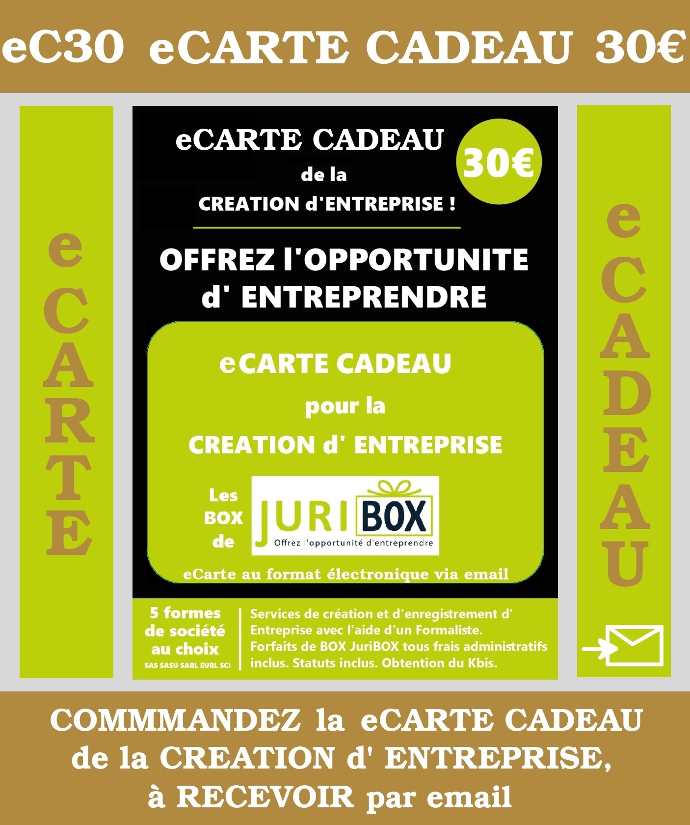 eC30_eCarteCadeau_eCarte_digitale_JuriBOX LA CARTE CADEAU de la Création d'ENTREPRISE. MONTANT 30 euros JuriBOX. OFFREZ L'OPPORTUNITE d'ENTREPRENDRE avec les BOX et CARTES CADEAUX JuriBOX.